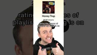 rating the names of Spotify playlists Honey Trap is on 🐝 honeytrap spotify popmusic [upl. by Ynaffet19]