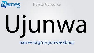 How to Pronounce Ujunwa [upl. by Akinehc987]