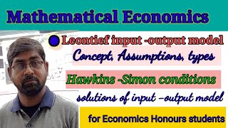 Input output model  Concept  assumptions types Hawkins Simon conditions  solutions [upl. by Giesser352]