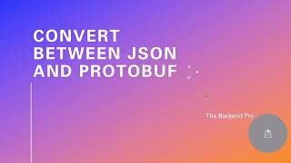 Convert between JSON and Protobuf [upl. by Prosper757]