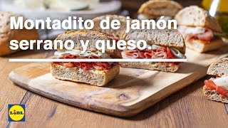 Montadito de Jamón Serrano y Queso 🥖🧀  Recetas de Bocadillos  Lidl España [upl. by Ayardna]