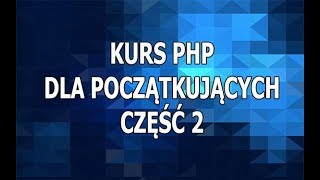 Kurs PHP Dla Początkujących  Część 2  Instalacja serwera na Windowsie [upl. by Cia]