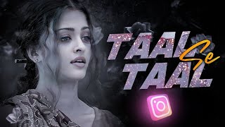 Taal se Taal Mila  Trending Remix  Instagram viral [upl. by Phaih]