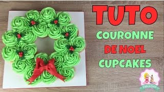 • ❅ • RECETTE DE NOEL  COURONNE EN CUPCAKES  CHRISTMAS CUPCAKES RECIPE • ❅ • [upl. by Alegnave]