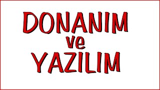 Donanım ve Yazılım  Bilişim Teknolojileri Dersi [upl. by Remsen]