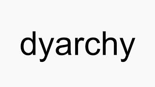 How to pronounce dyarchy [upl. by Phina]