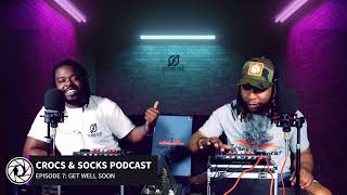 Crocs and Socks Podcast Ep 7  Get Well Soon [upl. by Pulcheria]