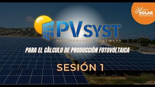 Sesión 1  Curso gratis de PVSYST para sistemas fotovoltaicos y cálculo de la producción [upl. by Oicneserc]