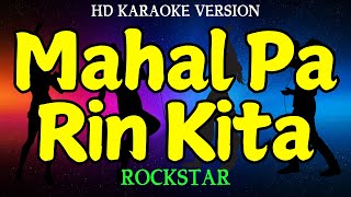 MAHAL PA RIN KITA  ROCKSTAR HD Karaoke Version [upl. by Thunell725]