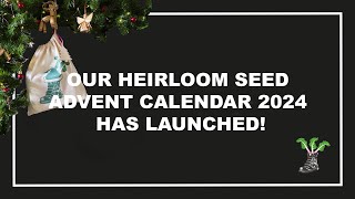 Heirloom Seed Advent Calendar 2024 [upl. by Mailand791]