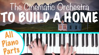 How to play TO BUILD A HOME  The Cinematic Orchestra Piano Tutorial [upl. by Aramit3]