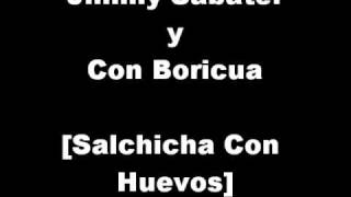 Jimmy Sabater y Con Boricua Salchicha Con Huevos [upl. by Corbin]