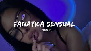 Plan B  Fanatica Sensual  LetraLyrics [upl. by Anailuj]