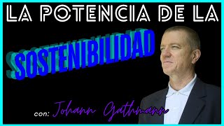 SOSTENIBILIDAD en el mundo inmobiliario con Johann Gathmann [upl. by Holly]