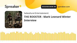 THE ROOSTER  Mark Leonard Winter Interview [upl. by Egiap]