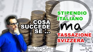 COME CAMBIA uno STIPENDIO ITALIANO se TASSATO COME in SVIZZERA [upl. by Atirres193]