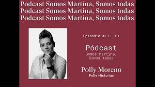 Somos Martina Somos todas Polly Moreno  Episodio 1 [upl. by Andrea]