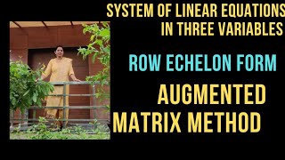 augmented matrix methodrow echelon form for linear algebralinear equation in three variable [upl. by Vincelette]