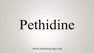 How To Say Pethidine [upl. by Louella]