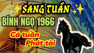 Sang tuần mới GẶP QUÝ NHÂN luận giải tử vi mới nhất Bính Ngọ 1966 cả tuần phát tài mạnh [upl. by Revart]