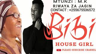 HOUSE GIRL BIBIPART 02MAPENZI NA USALITI [upl. by Finny171]