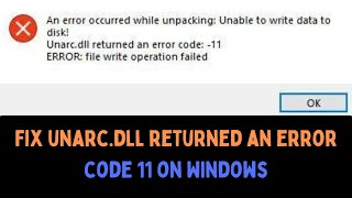 How to Fix Unarcdll Returned An Error Code 11 On Windows 11 [upl. by Seyah]