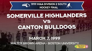 1999 MIAA D2 South Hockey Final  Somerville vs Canton 3799 [upl. by Brande]