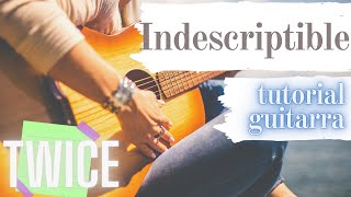 TUTORIAL GUITARRA🎸 INDESCRIPTIBLETWICE 🎼 [upl. by Akenahc197]