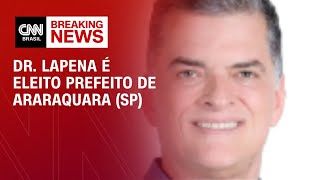 Dr Lapena é eleito prefeito de Araraquara SP  CNN ELEIÇÕES [upl. by Simmons465]