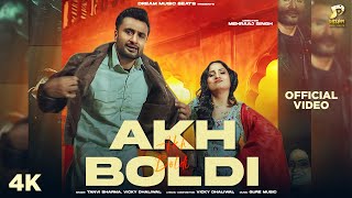 Akh Boldi  Official Video  Tanvi Sharma  Vicky Dhaliwal  Aarisha Sharma  New Punjabi Song 2024 [upl. by Kletter]