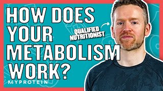 What Is Metabolism Can You Change Your Metabolism  Nutritionist Explained  Myprotein [upl. by Jennica]