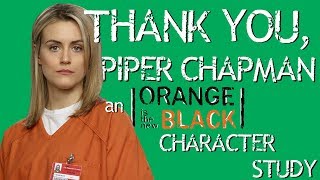 Thank You Piper Chapman an Orange is the New Black Character Study [upl. by Namya]