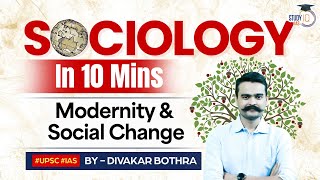 Sociology in 10 minutes  Ep1 Modernity amp Social Change  Optional  StudyIQ IAS [upl. by Laband]