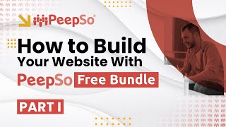 How To Build Your Website With PeepSo Free Bundle  Part 1 [upl. by Ianteen]