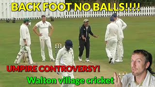 UMPIRING PANDEMONIUM  vs Top of the league MUST WIN GAME  Walton village CRICKET [upl. by Yedorb]