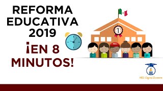 La Reforma Educativa en 8 minutos [upl. by Neerod]