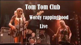 Tom Tom Club  Wordy rappinghood  live  HD [upl. by Desai]