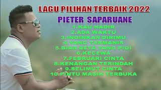 PieterSaparuane LAGU PILIHAN TERBAIK 2022 PIETER SAPARUANE [upl. by Schwarz]