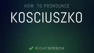 Kosciuszko  How to pronounce Kosciuszko [upl. by Proudman]