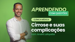 Cirrose e suas complicações  Aprendendo com Questões Clínica Médica [upl. by Tami727]