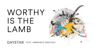 Worthy is the Lamb  Joni amp The Daystar Singers amp Band ft Armando Sánchez [upl. by Venator841]