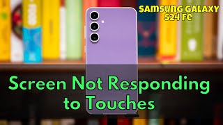 How to Fix Samsung Galaxy S24 Fe Screen Not Responding to Touches [upl. by Shiau680]