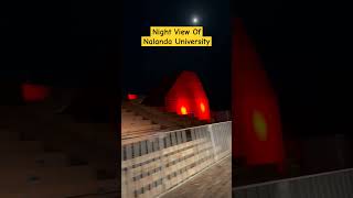 Night View of Nalanda University Nalanda NalandaUniversity NalandaCollege। TrendingShorts [upl. by Yclek]