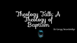 The Bible and Baptism with Dr Gregg Strawbridge [upl. by Attey]