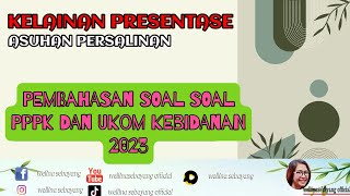 PREDIKSI SOAL PPPK KEBIDANAN 2023  KELAINAN PRESENTASE  ASUHAN PERSALINAN [upl. by Ginnifer810]