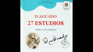 Dionisio Aguado quot27 Estudios From quot Nuevo Método 1843quot performed by Shiki Nagashima [upl. by Narmis]