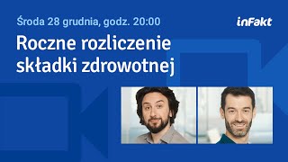 Jak rozliczyć składkę zdrowotną za 2022 rok Webinar z doradcą podatkowym inFakt [upl. by Sairu872]