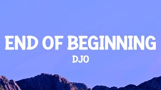 Djo  End Of Beginning Lyrics  and when im back in chicago i feel it [upl. by Yalcrab]