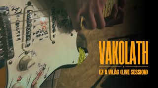 VAKOLATH x KACAJ  Ez a világ Live Session [upl. by Ever986]