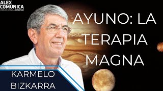 ✅ AYUNO LA TERAPIA MAGNA con Karmelo Bizkarra ✅ AlexComunicaTV [upl. by Nywra]